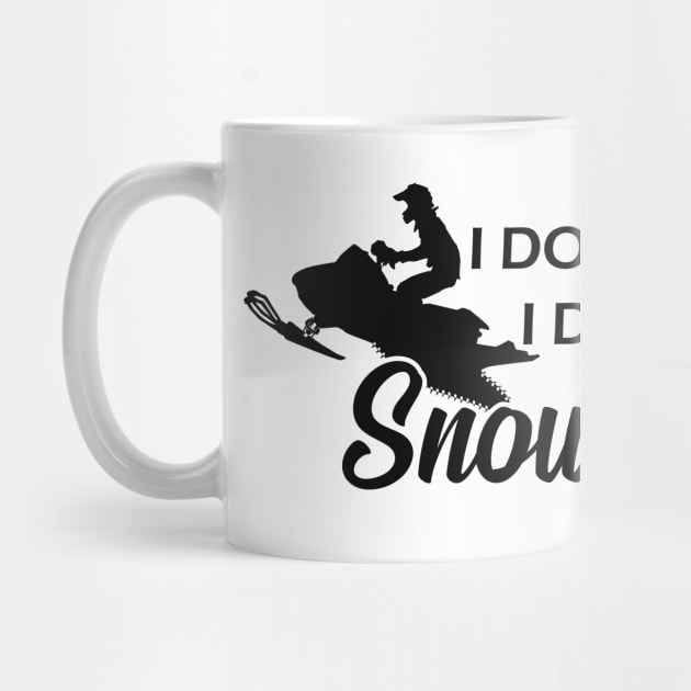 Snowmobile - I don't snore I dream I'm a snowmobile by KC Happy Shop